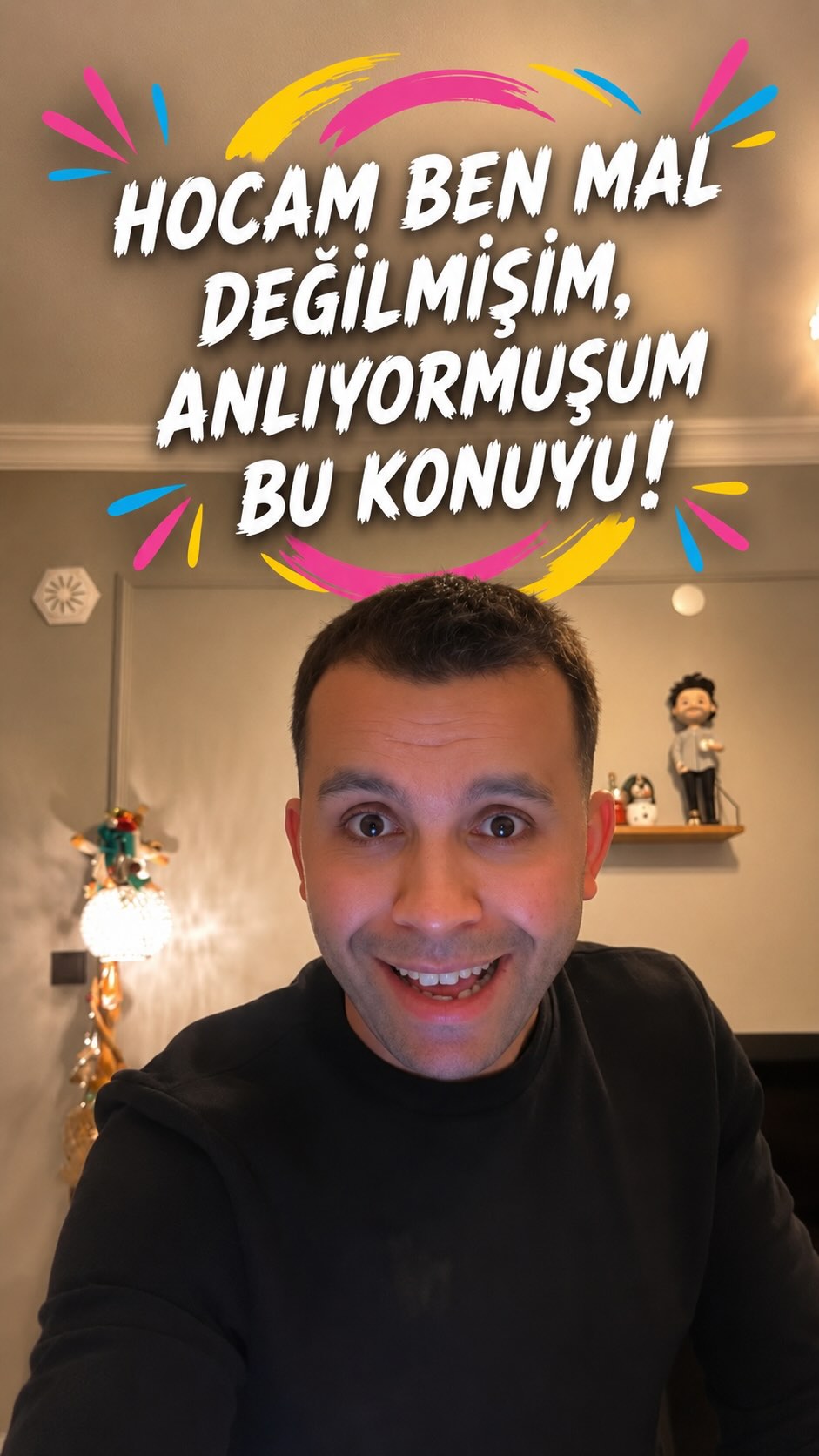 Hocaam bir şey dicem!
